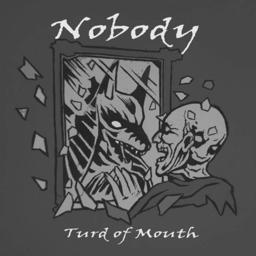 Nobody (FIN) : Turd of Mouth
